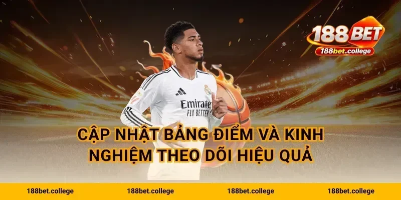 Cập nhật bảng điểm và kinh nghiệm theo dõi hiệu quả