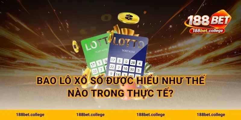 Bao lô xổ số được hiểu như thế nào trong thực tế?