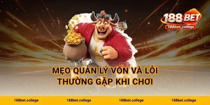 Mẹo quản lý vốn và lỗi thường gặp khi chơi