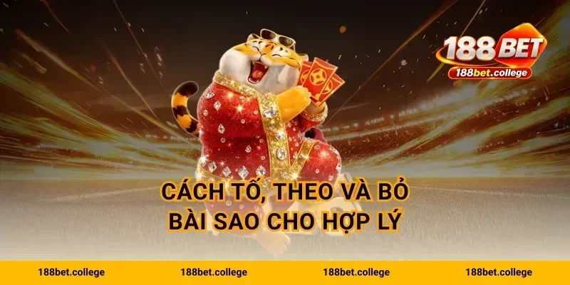 Cách tố, theo và bỏ bài sao cho hợp lý