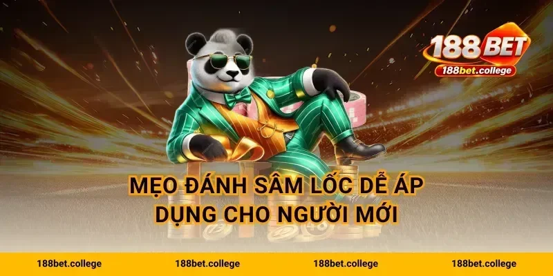 Mẹo đánh sâm lốc dễ áp dụng cho người mới