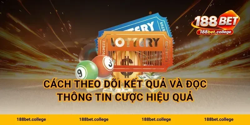 Cách theo dõi kết quả và đọc thông tin cược hiệu quả