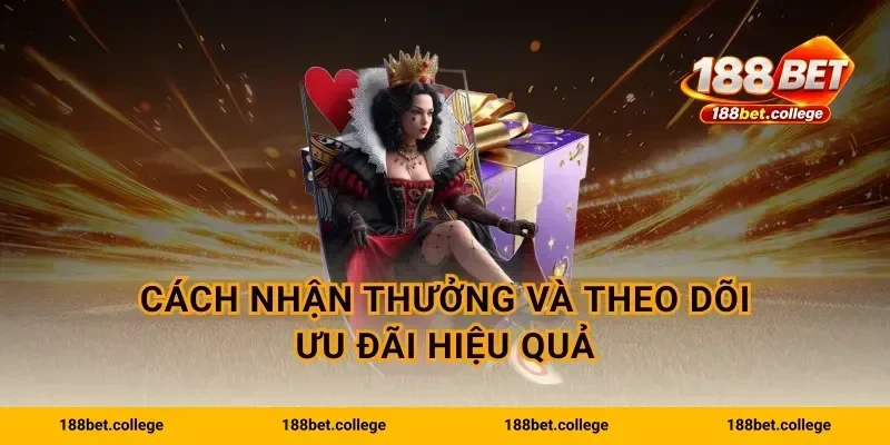 Cách nhận thưởng và theo dõi ưu đãi hiệu quả
