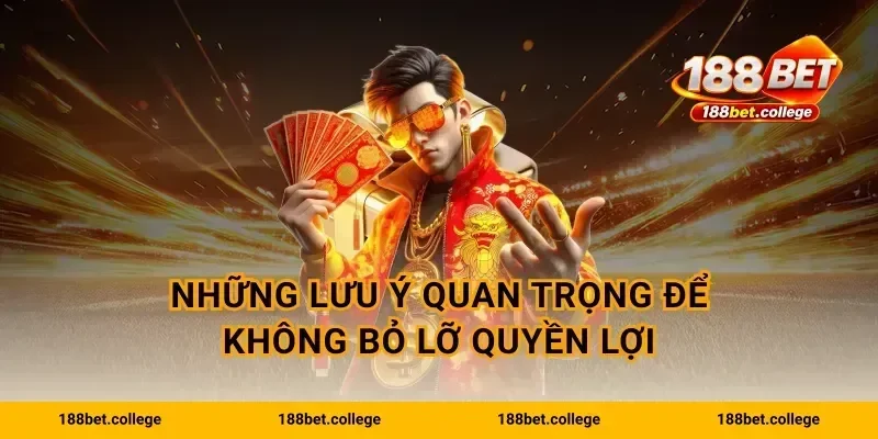 Những lưu ý quan trọng để không bỏ lỡ quyền lợi