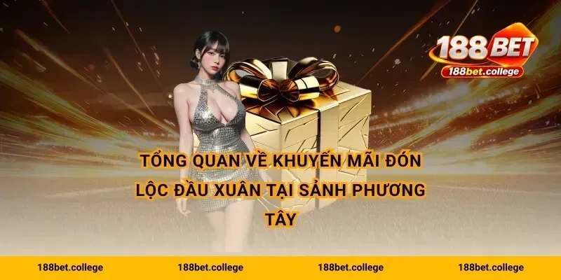 Tổng quan về khuyến mãi đón lộc đầu xuân tại sảnh Phương Tây
