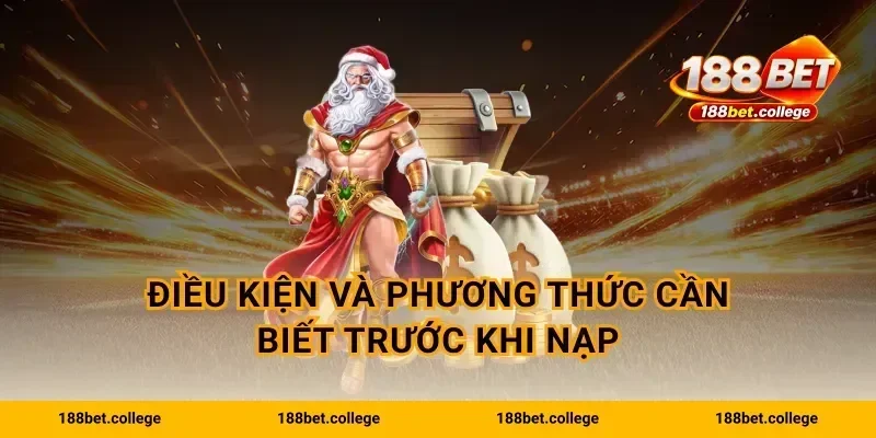 Điều kiện và phương thức cần biết trước khi nạp