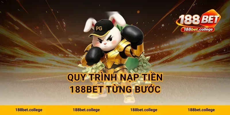 Quy trình nạp tiền 188bet từng bước