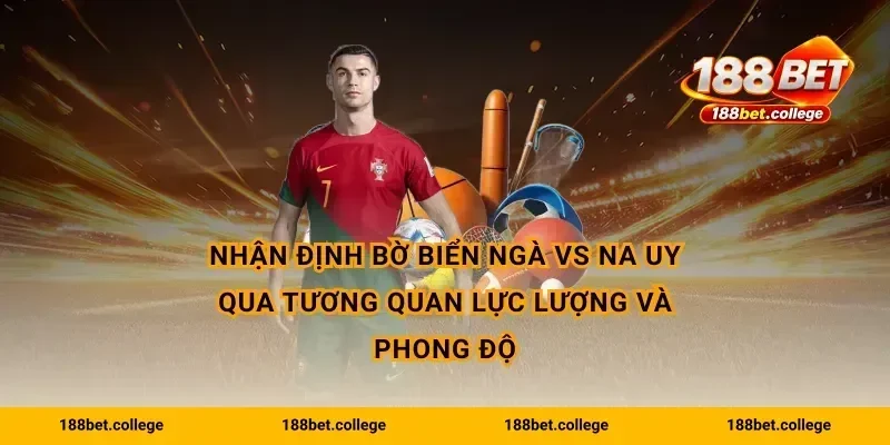 Nhận định Bờ Biển Ngà vs Na Uy qua tương quan lực lượng và phong độ