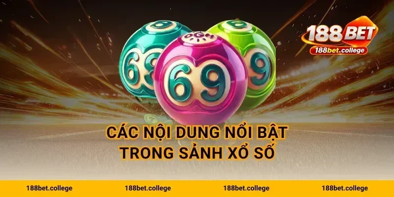 Các nội dung nổi bật trong sảnh xổ số