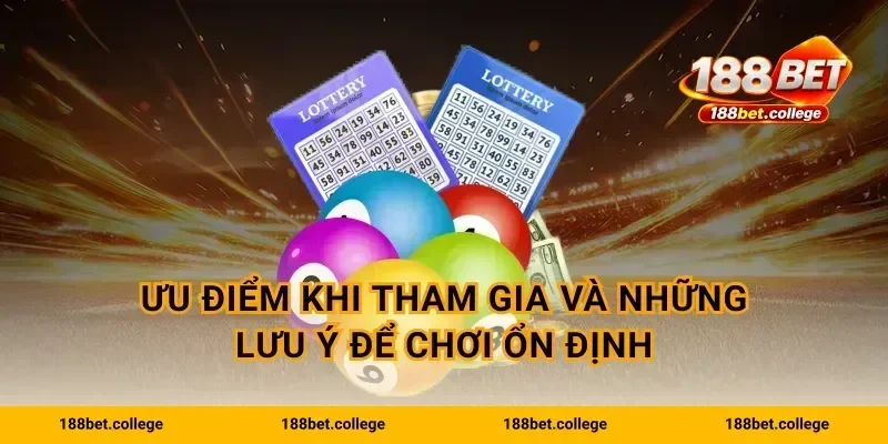 Ưu điểm khi tham gia và những lưu ý để chơi ổn định